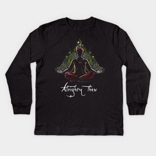 Alrighty Then Kids Long Sleeve T-Shirt